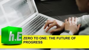 ZERO TO ONE: THE FUTURE OF PROGRESS