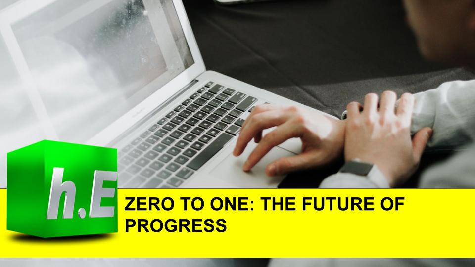 ZERO TO ONE: THE FUTURE OF PROGRESS