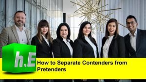 HOW TO SEPARATE CONTENDERS FROM PRETENDERS