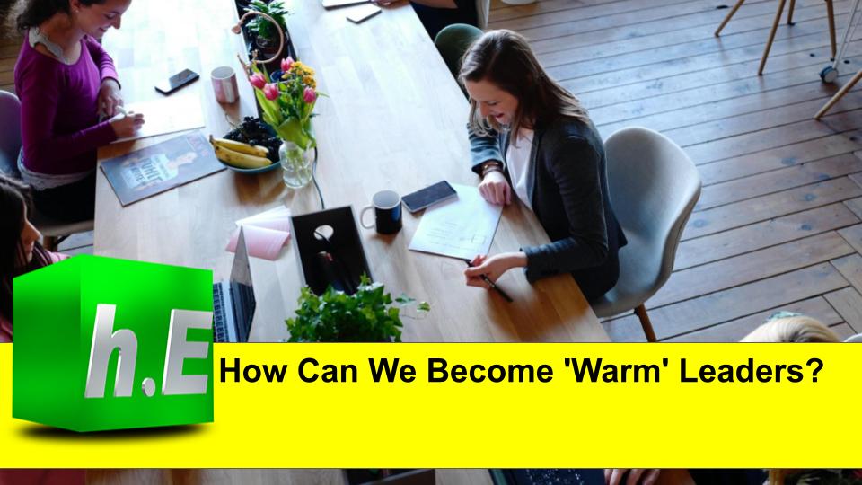 How Can We Become 'Warm' Leaders?