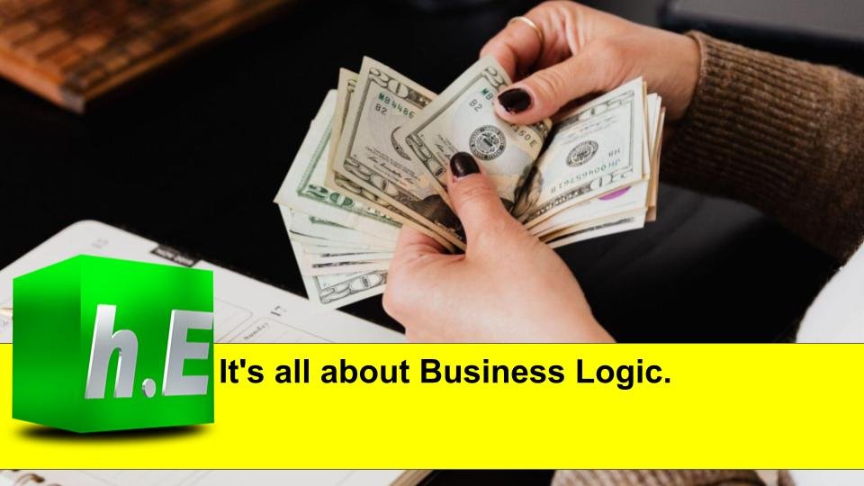 It's all about Business Logic.
