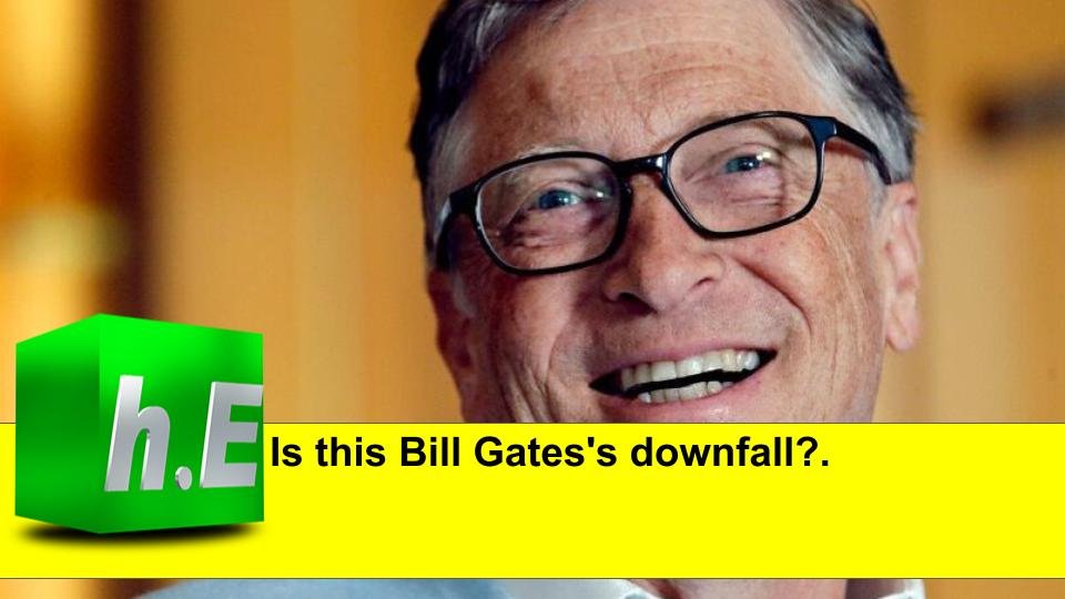 Is this Bill Gates's downfall?