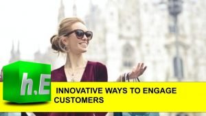 Innovative Ways to Engage Customers