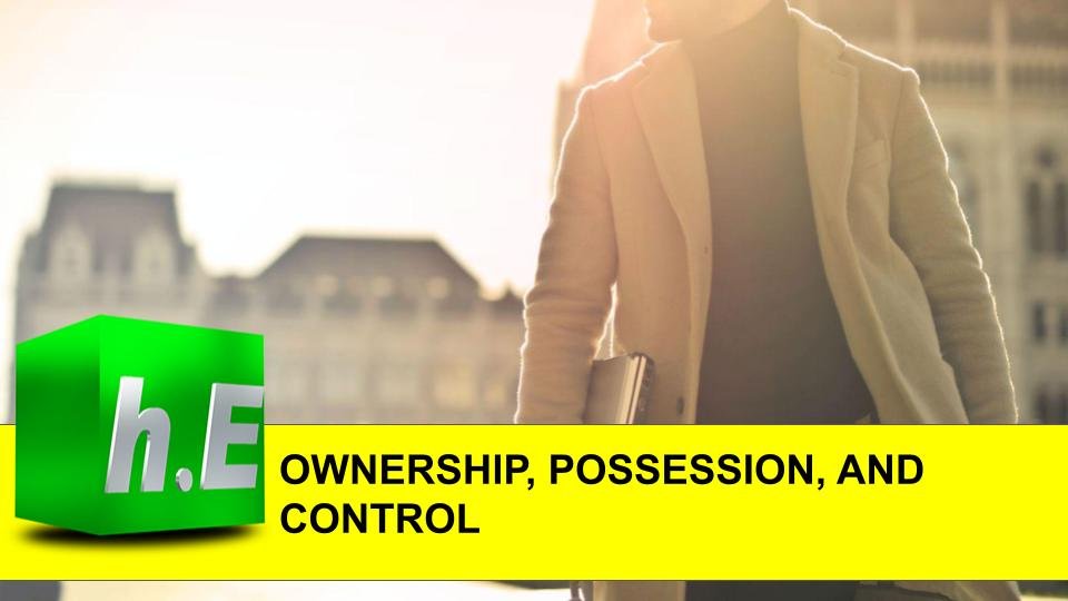 OWNERSHlP, POSSESSION, AND CONTROL