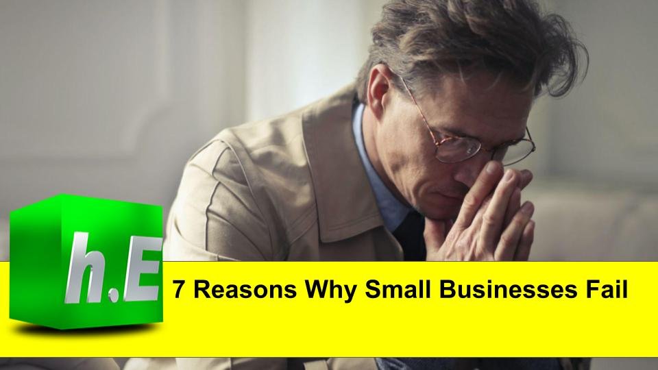 7 Reasons Why Small Businesses Fail