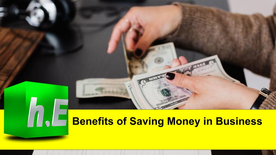 Benefits of Saving Money in Business