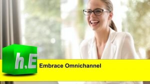 Embrace Omnichannel