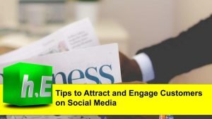 Tips to Attract and Engage Customers on Social Media