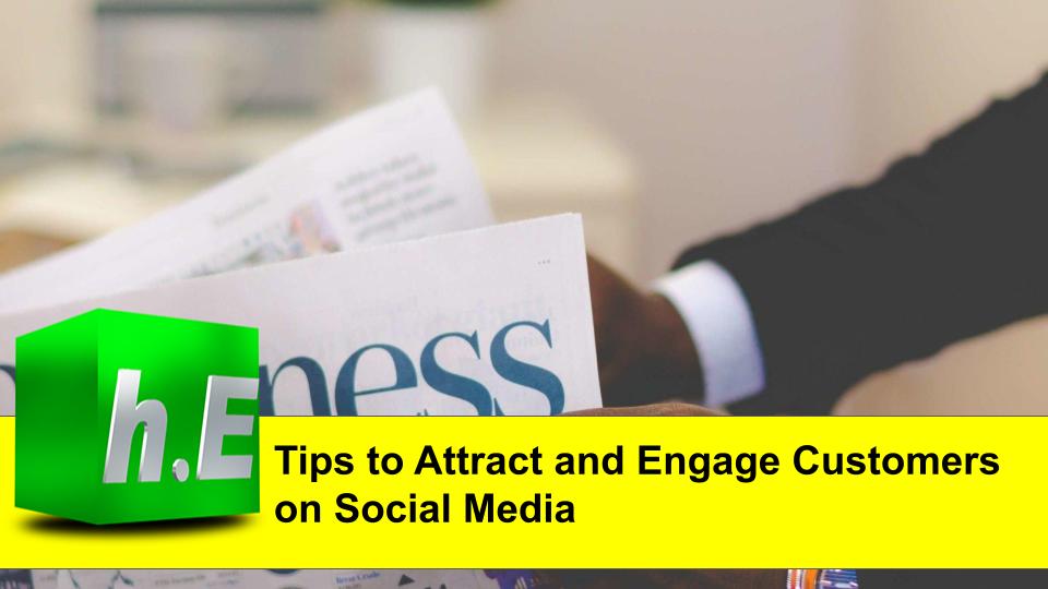 Tips to Attract and Engage Customers on Social Media