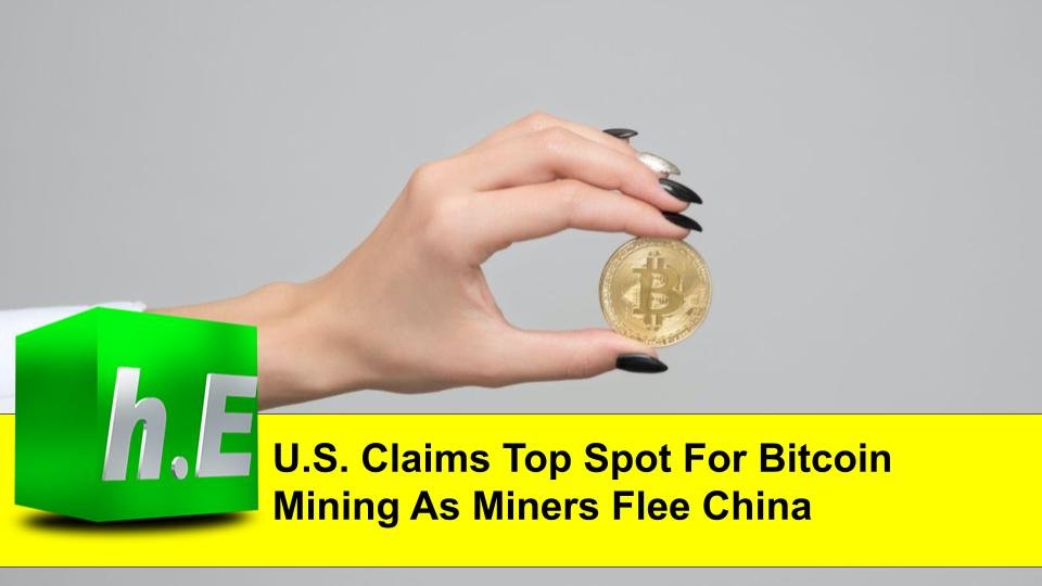 U.S. Claims Top Spot For Bitcoin Mining As Miners Flee China Crackdown