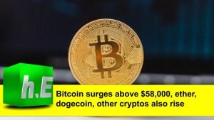 Bitcoin surges above $58,000, ether, dogecoin, other cryptos also rise