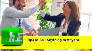 7 Tips to Sell Anything to Anyone