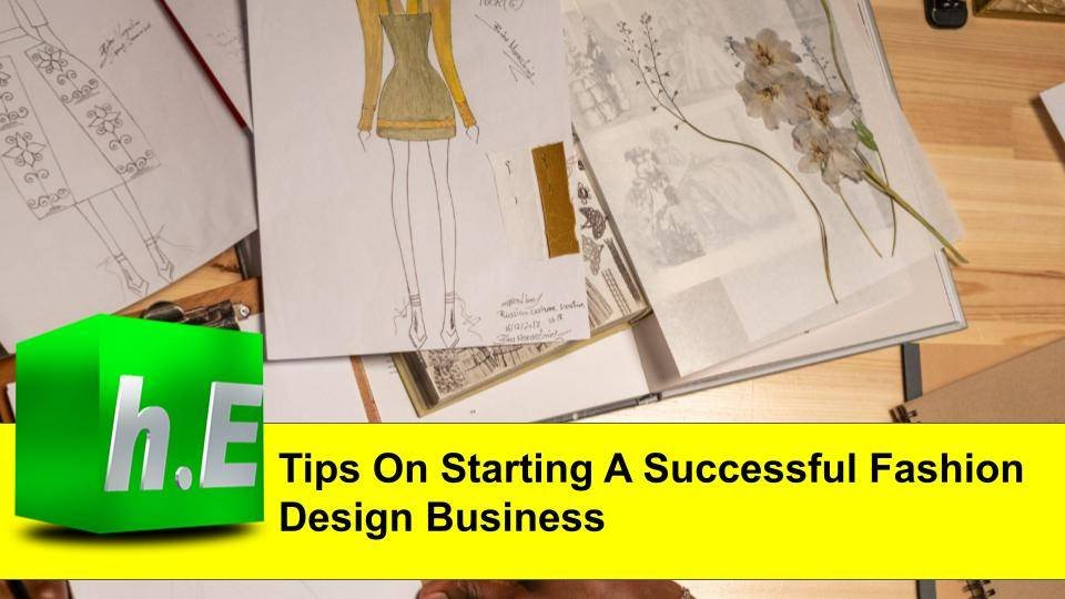 https://hypereffects.com/business/tips-on-starting-a-successful-fashion-design-business/