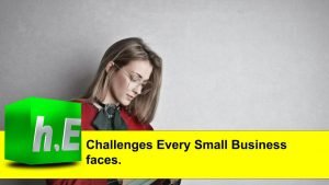 Challenges Every Small Business faces.