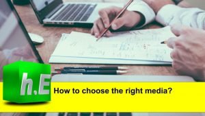 How to choose the right media?