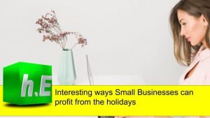 Interesting ways Small Businesses can profit from the holidays