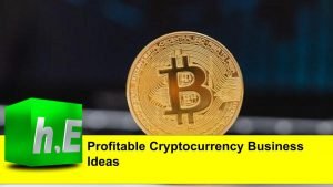 Profitable Cryptocurrency Business Ideas