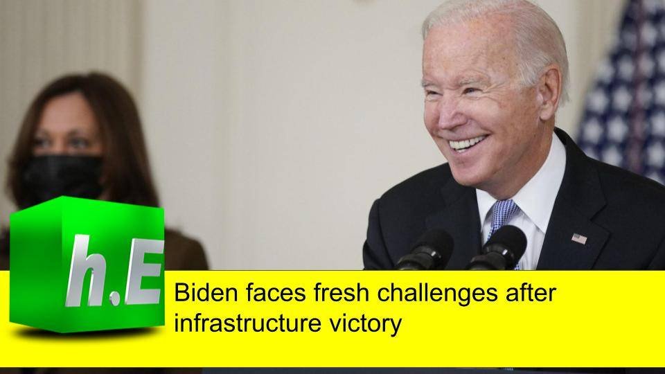 Biden faces fresh challenges after infrastructure victory