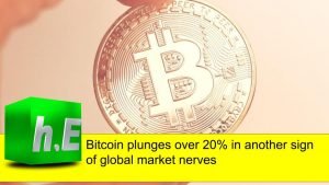 Bitcoin plunges over 20% in another sign of global market nerves