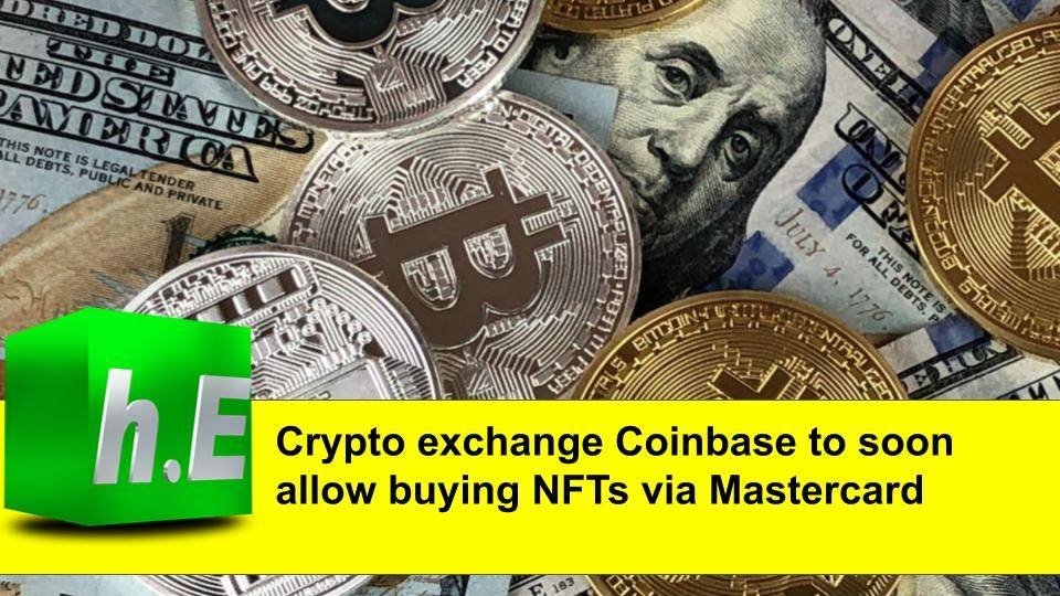 Crypto exchange Coinbase to soon allow buying NFTs via Mastercard