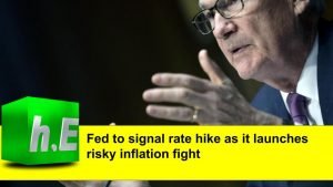 Fed to signal rate hike as it launches risky inflation fight