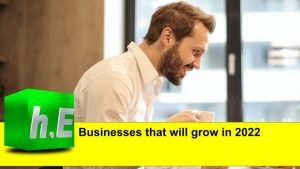 Businesses that will grow in 2022