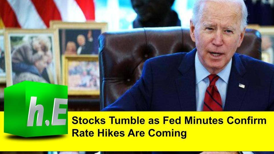 Stocks Tumble as Fed Minutes Confirm Rate Hikes Are Coming