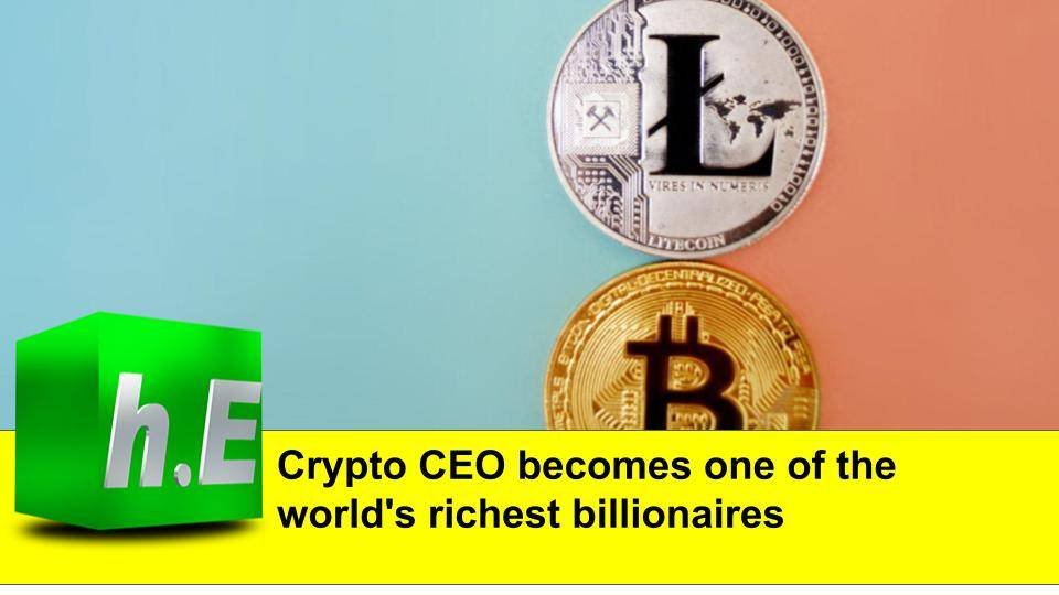 Crypto CEO becomes one of the world's richest billionaires