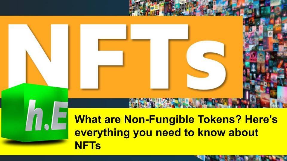 What are Non-Fungible Tokens? Here's everything you need to know about NFTs