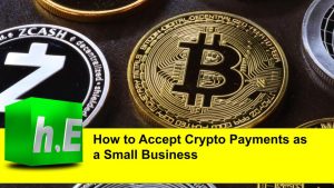 How to Accept Crypto Payments as a Small Business