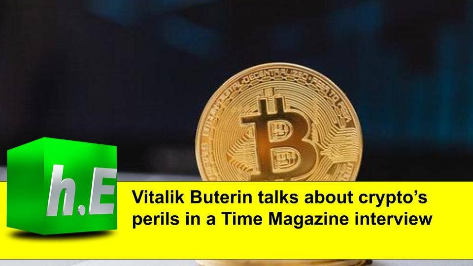 Vitalik Buterin talks about crypto’s perils in a Time Magazine interview