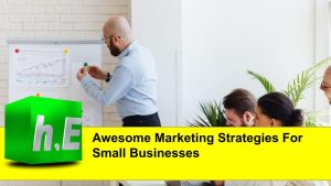 Awesome Marketing Strategies For Small Businesses