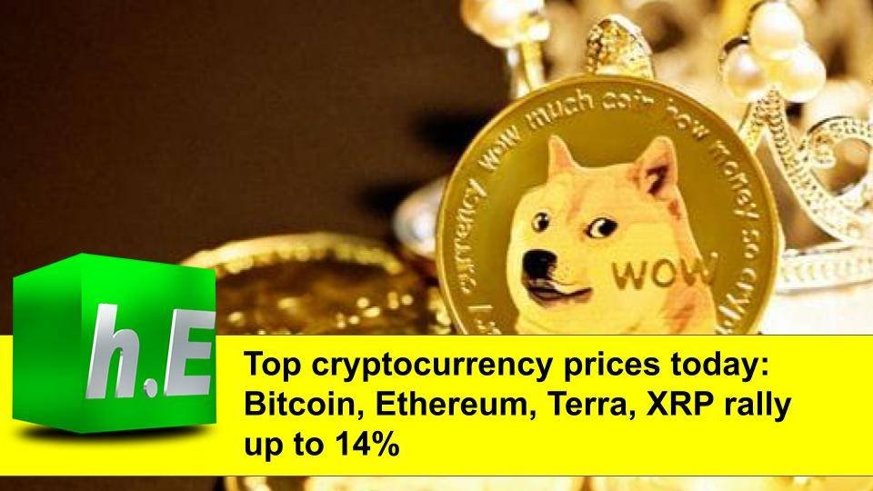 Top cryptocurrency prices today: Bitcoin, Ethereum, Terra, XRP rally up to 14%