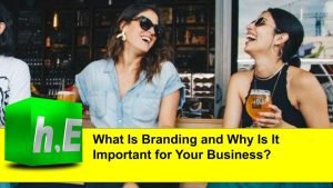 What Is Branding and Why Is It Important for Your Business?