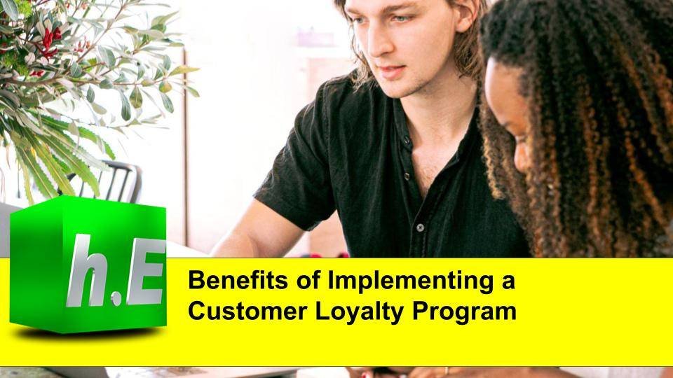 Benefits of Implementing a Customer Loyalty Program