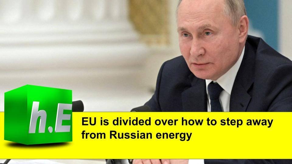 European Union countries are split on how soon they wind down dependence on Russian energy supplies.