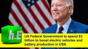 US Federal Government to spend $3 billion to boost electric vehicles and battery production in USA