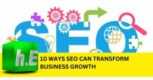 10 WAYS SEO CAN TRANSFORM BUSINESS GROWTH - Image