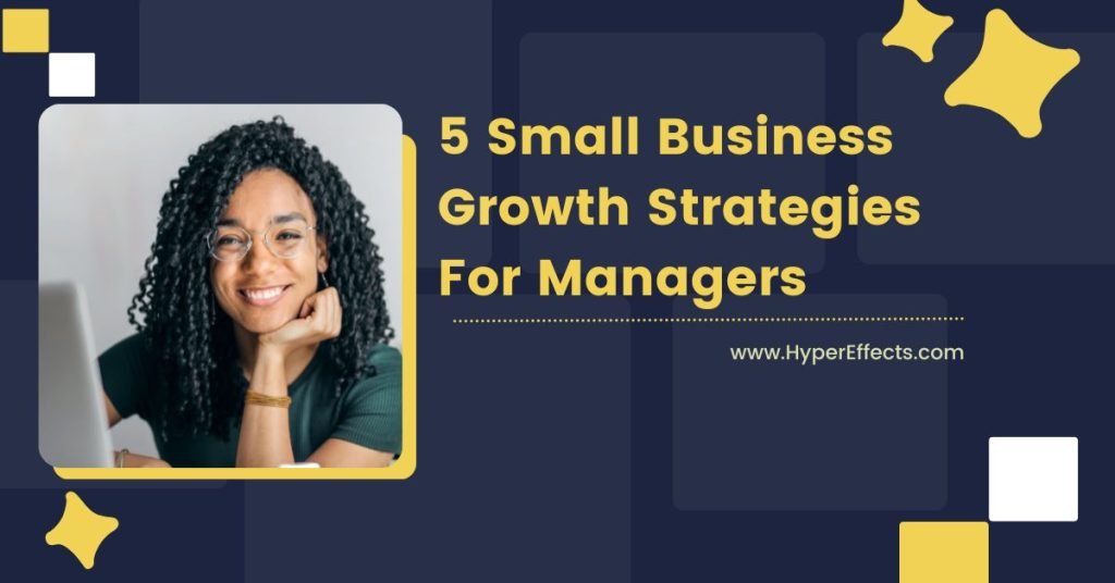 5-Small-Business-Growth-Strategies-For-Managers