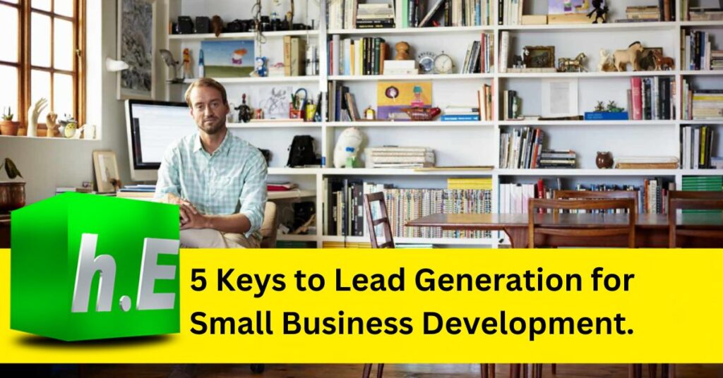 5 keys to lead generation for small business development.