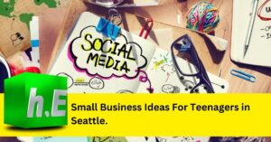 Small business ideas for teenagers in Seattle