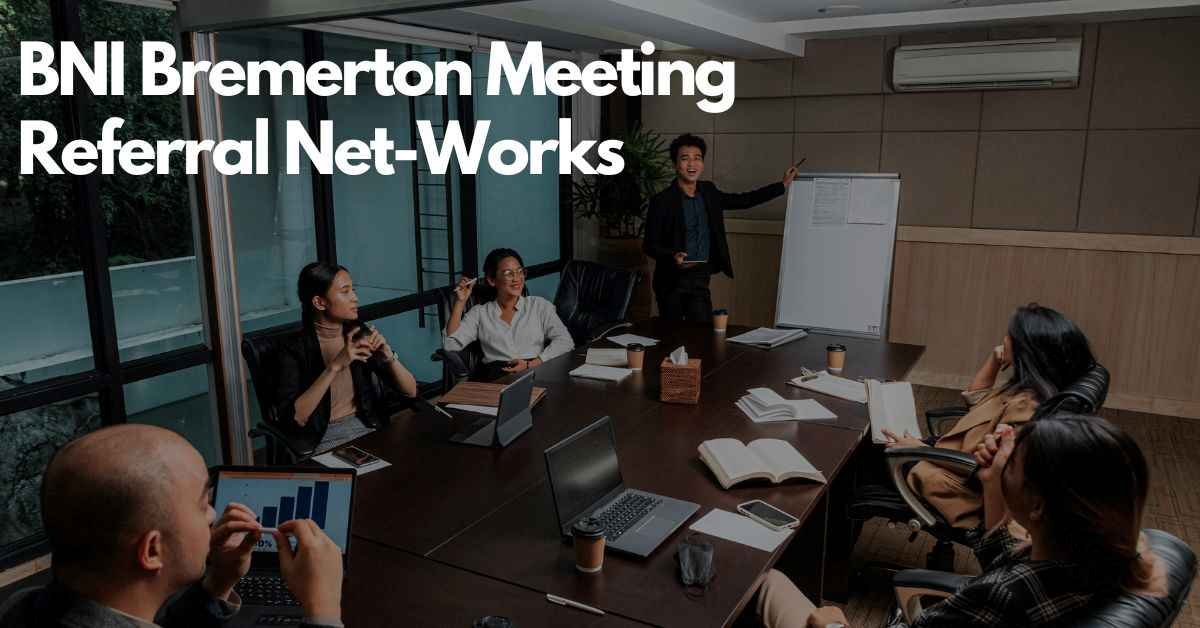 BNI Bremerton Meeting Referral Net-Works