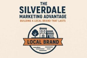 The Silverdale Marketing Advantage Building a Local Brand That Lasts