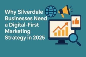 Why Silverdale Businesses Need a Digital First Marketing Strategy in