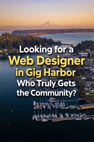 Looking for a Web Designer in Gig Harbor Who Truly Gets the Community