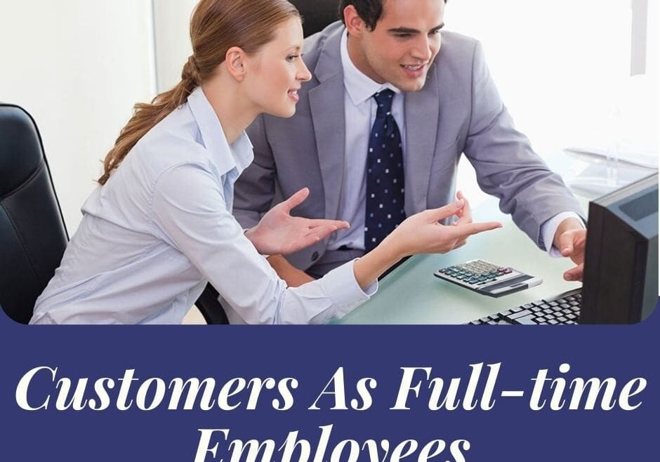 Customers As Full-time Employees