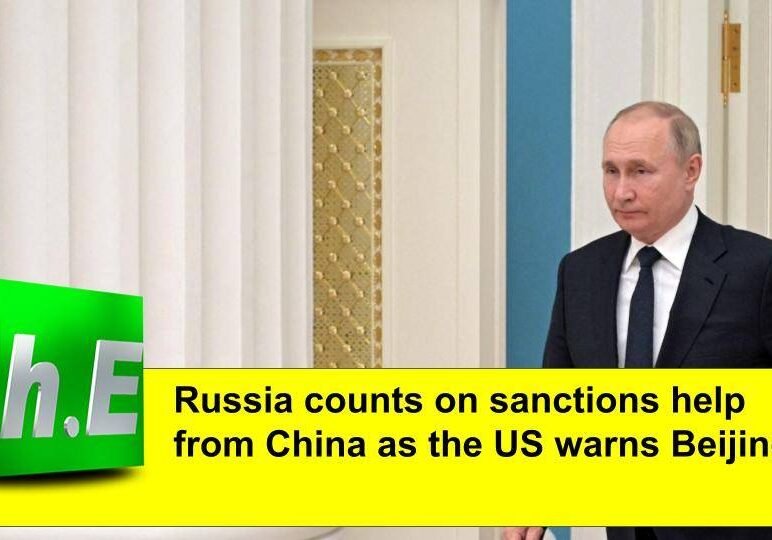 Russia counts on sanctions help from China as the US warns Beijing