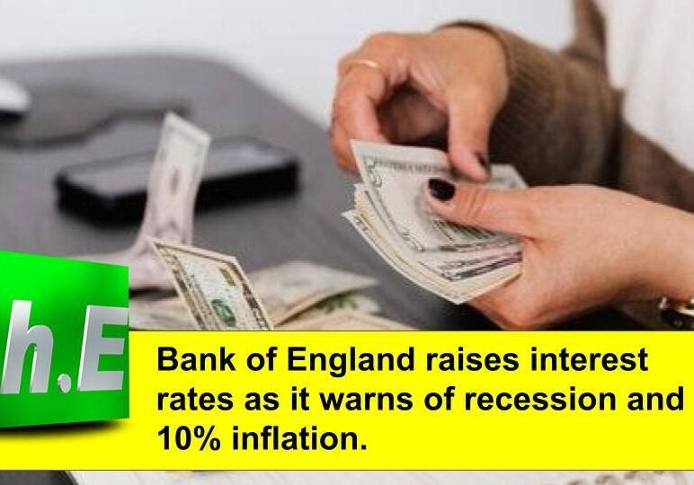 Bank of England raises interest rates as it warns of recession and 10% inflation.