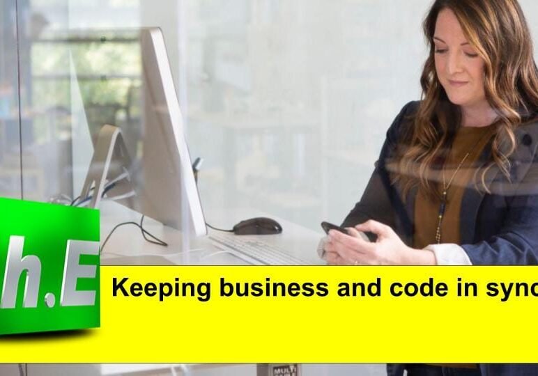 KEEPING BUSINESS AND CODE IN SYNC