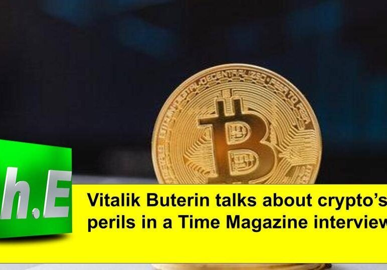 Vitalik Buterin talks about crypto’s perils in a Time Magazine interview